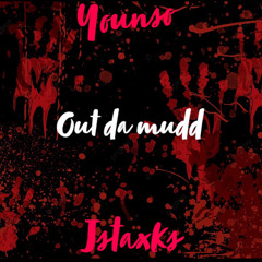 OUT DA MUDD j-staxks ft younso