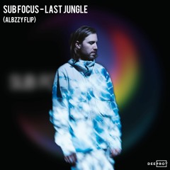Sub Focus - Last Jungle (Albzzy Flip)