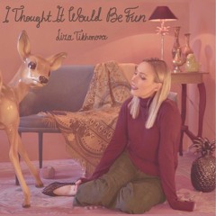 I Thought It Would Be Fun