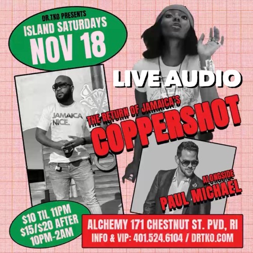 COPPERSHOT W/ MARC CHIN X PAUL MICHAEL @ ISLAND SATURDAYS ON NOV 18