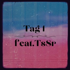 Tag 1 feat.Ts8r (90bpm)