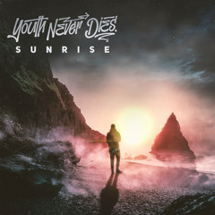 Youth Never Dies - Sunrise