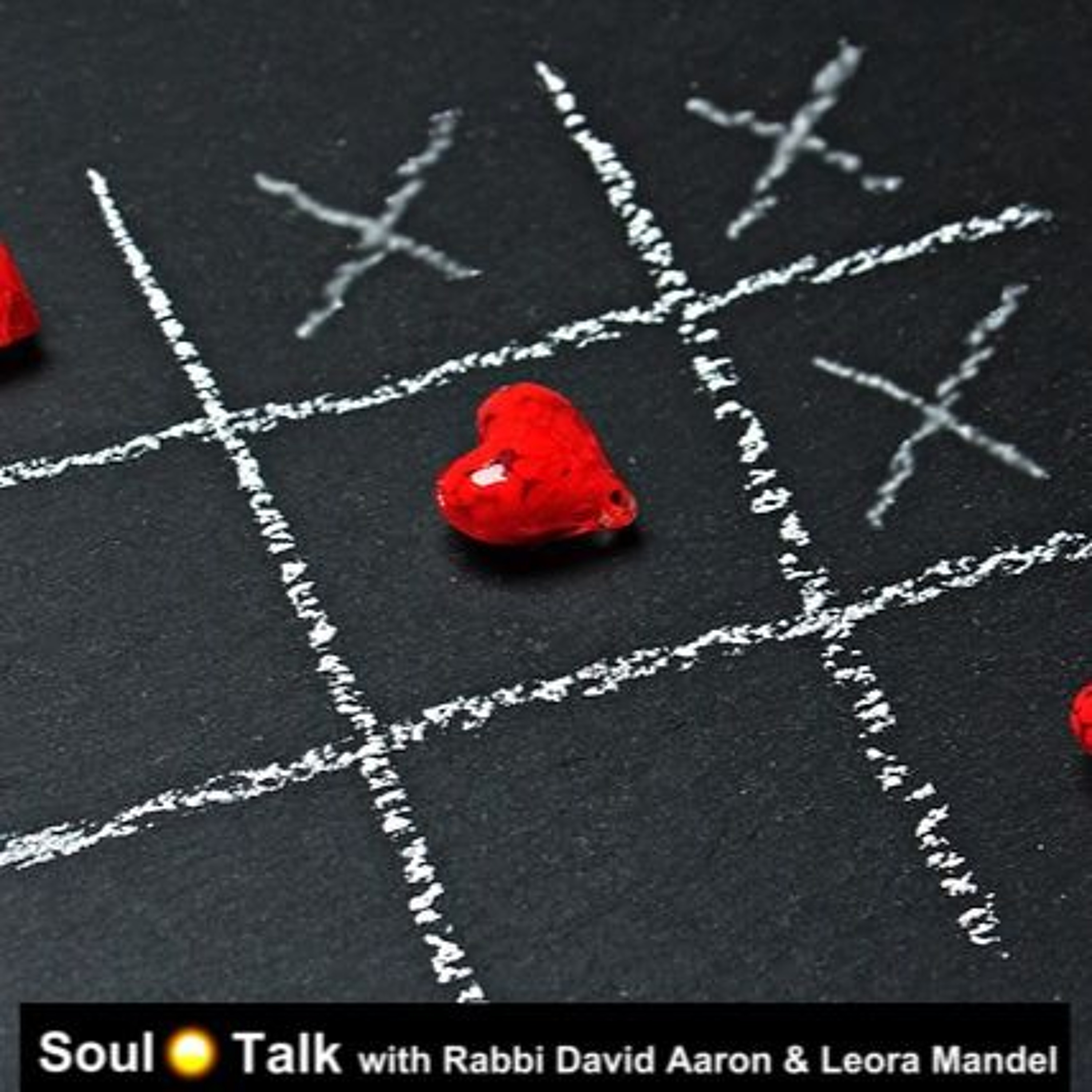 How To Feel The Love:  G-d's, Others & Your Own - Soul Talk