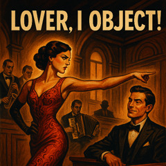 Lover, I Object