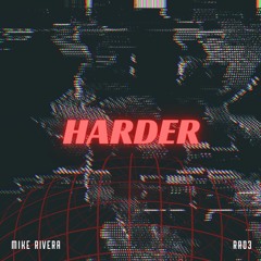 Mike Rivera - Harder