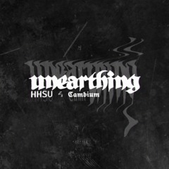 HHSU 𓃚 𝕮𝖆𝖒𝖇𝖎𝖚𝖒 - unearthing