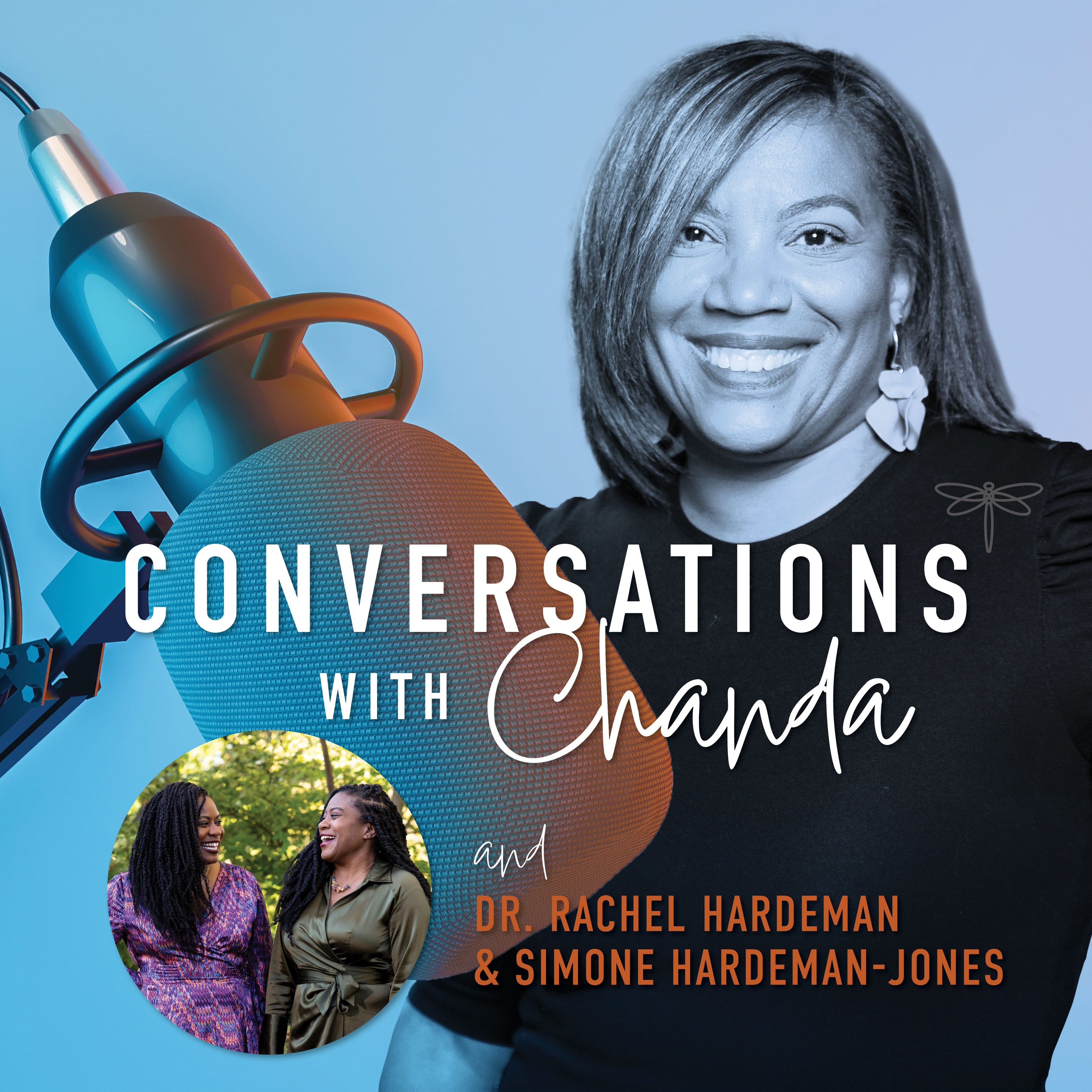 Harnessing Legacy & Leadership - A Conversation with Dr. Rachel Hardeman and Simone Hardeman-Jones