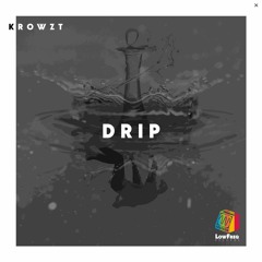 Krowzt - Drip (Extended Mix)