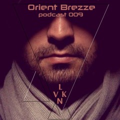 VLKN - Orient Brezze Podcast 009