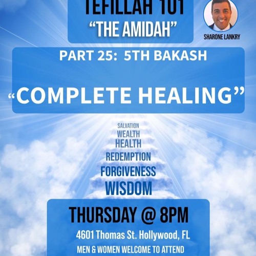 “COMPLETE HEALING” pt 25. TEFILLAH 101 - THE AMIDAH Sharone Lankry 5784