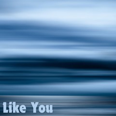 Like You