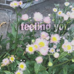 feeling you.