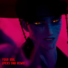 Saja Boys - Your Idol (2PEKS DNB REMIX) [FREE DOWNLOAD]