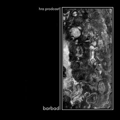 HRA PODCAST 103 // BARBAD