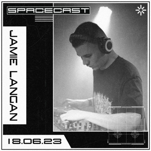 Jamie Langan - SPACECAST [18.06.23]