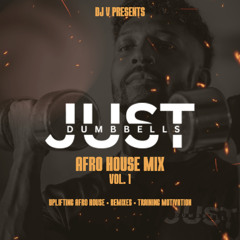 JustDumbells Afrohouse Mix