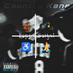 Country Kane (ExXxplosive) ( High)(Leaked) - Poppa Seigal