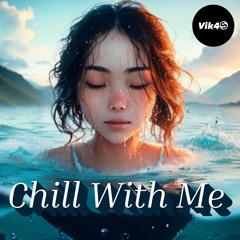 Vik4S - Chill With Me - Tropical House Music