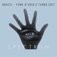Spectrum "Brazil (Funk D'Void's Turbo Edit)"