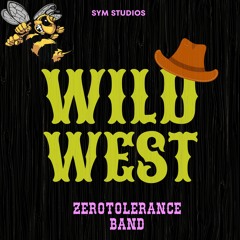 WILD WEST (ZeroTolerance Band)