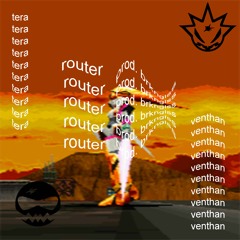 router 🌐 w/ venthan (brknglss)