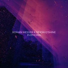 Roman Messer & Simon O'Shine - Euphoria