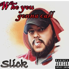 Who You Gonna Call