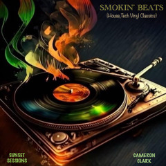 Ep. 58 "Smokin' Beats" (House,Tech House,Vinyl Mix)