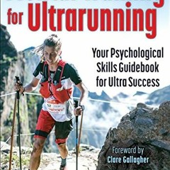 [GET] EPUB √ Mental Training for Ultrarunning by  Addie J. Bracy &  Clare Gallagher K