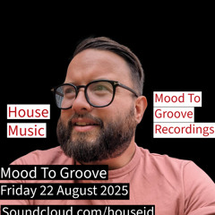 Mood To Groove Recordings - Mixed By Mood To Groove 22 August 2025