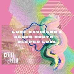 FREE DOWNLOAD: Luke Davidson & Aaron North — Deeper Love (Original Mix)