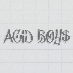 Acid Boy$ - Good Trip [FREE DOWNLOAD]