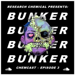 CHEMCAST EPISODE 3 | BUNKER