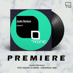 PREMIERE: Justin Berkovi - The House Is Mine (Original Mix) [TRONIC]