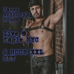 James Anthony House XXL: 6 Hours Live @ Eagle NYC Part 1