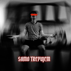 Samo Trepujem(Prod by Guy Beats)