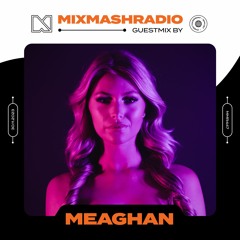 Laidback Luke Presents: Meaghan Guestmix | Mixmash Radio #447