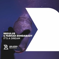 Regulus & Farhad Zohdabady - It's A Dream (Extended Mix)