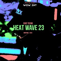 Teebo - Heat Wave 23 [Amapiano Sgija] (Prod. By Teebo)