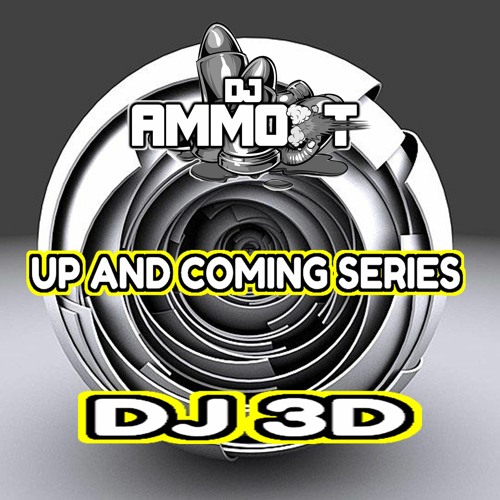 UP AND COMING SERIES PART 2 DJ 3D VS AMMO - T
