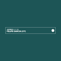 Juicebox Radio 164 - Felipe Garcia (UY)