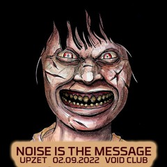 Upzet live at VOID Club - Noise is the Message (02.09.22)