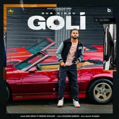 Goli Gur Sidhu Ft Deepak Dhillon
