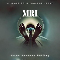 MRI A Short Sci-Fi Horror Story