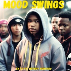 Ext.9 ft. Hotboy Hunch00-Mood Swings