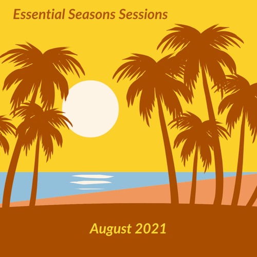 Essential Seasons Sessions August 2021