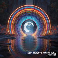 Costa, Bigtopo & Paulina Dubaj - Protected