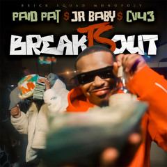 Paid Pat, JR Baby, CV43 - Break TS Out