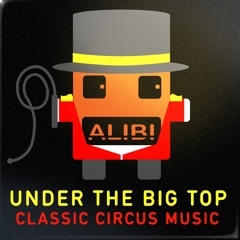 Under the Big Top: Classic Circus Music