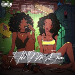 Hold Me Down (feat. Armani)